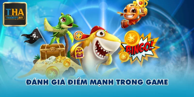 Đánh giá điểm mạnh trong game