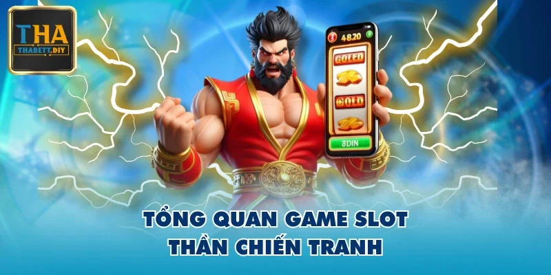 Tổng quan game slot Thần chiến tranh